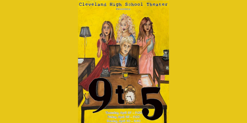 Cleveland High School presents  2023 Spring musical, 9 to 5