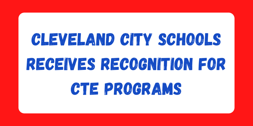 Cleveland City Schools recognized for extraordinary CTE programs in Tennessee